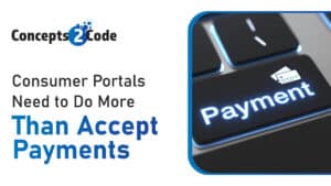 Consumer Portals Need to Do More Than Accept Payments