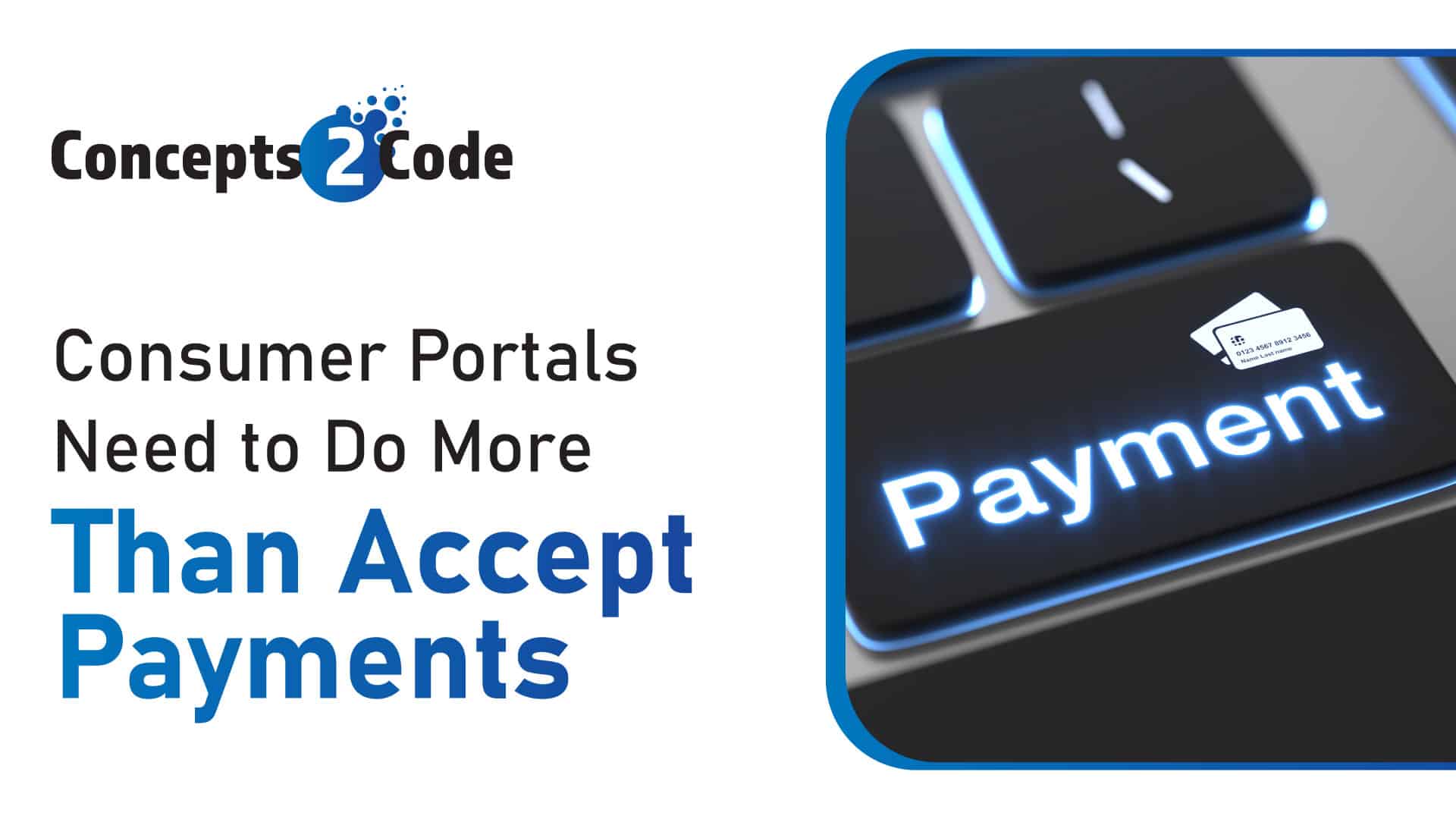 Consumer Portals Need to Do More Than Accept Payments